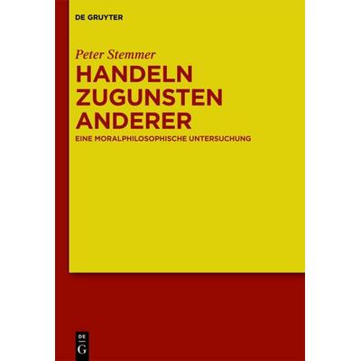 Handeln zugunsten anderer, Gebundene Ausgabe von Peter Stemmer, De Gruyter, 978-3-11-016966-9