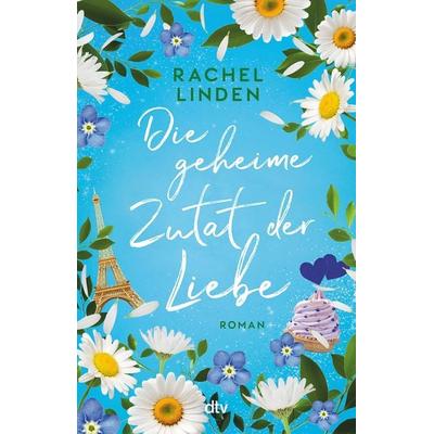 Die geheime Zutat der Liebe, Taschenbuch von Rachel Linden, dtv