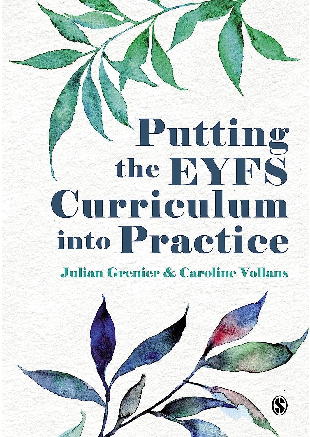 SAGE Publications Putting the EYFS Curriculum into Practice