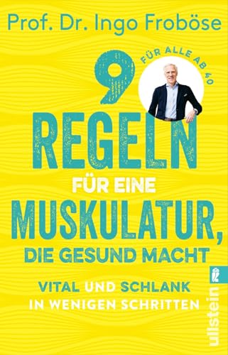 Froböse, Prof. Dr. Ingo - 9 Regeln für eine Muskulatur, die gesund macht: Vital und schlank in wenigen Schritten Die besten Tipps und Übungen zur Stärkung unserer Muskeln, ... Körper und unsere Seele gesund halten. - Preis vom 09.10.2026 07:28:09 h
