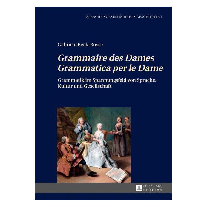 Peter Lang Beck-Busse:"Grammaire des Dames"-"Gramm (Deutsch, Hardcover, Gabriele Beck-Busse) (67834221)