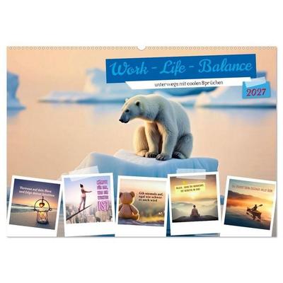 Work - Life - Balance - unterwegs mit coolen Sprüchen (Wandkalender 2027 DIN A2 quer), CALVENDO Monatskalender