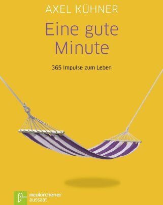 Axel Kühner - Eine gute Minute: 365 Impulse zum Leben - Preis vom 30.09.2026 09:01:18 h