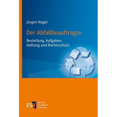 Der Abfallbeauftragte, Taschenbuch von Jürgen Nagel, Erich Schmidt Verlag, 978-3-503-20078-8
