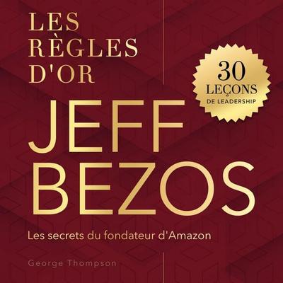 Les règles d'or - Jeff Bezos - George Thompson, Audio, 9798905802140
