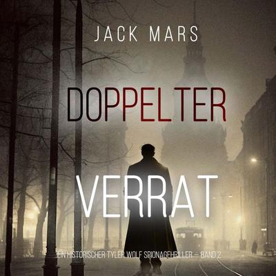 Doppelter Verrat (Ein historischer Tyler Wolf Spionagehriller — Band 2) - Jack Mars, Audio, 9798894820774