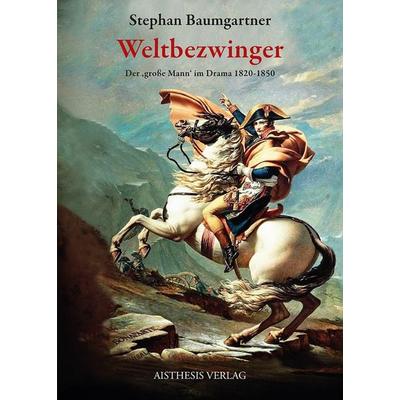 Weltbezwinger, Paperback von Stephan Baumgartner, Aisthesis, 978-3-8498-1050-4