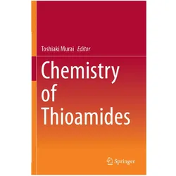 Chemistry of Thioamides, Fachbücher von Toshiaki Murai