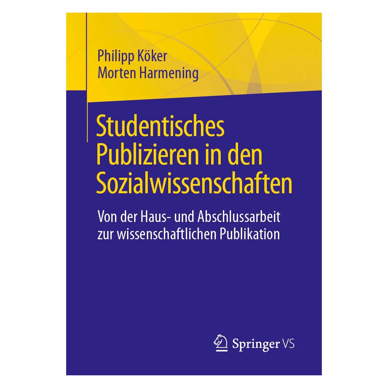 Springer Studentisches Publizieren in den Sozialwissenschaften (Deutsch, Softcover, Morten Harmening, Philipp Köker) (42342749)