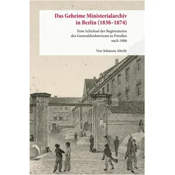Aberle:Das Geheime Ministerialarchiv in, Fachbücher von Johanna Aberle