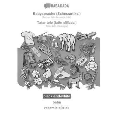 Babysprache (Scherzartikel) - Tatar (latin characters) (in latin script), baba, BW, Taschenbuch von Babadada GmbH, Babadada, 978-3-366-11578-6