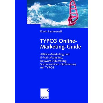 TYPO3 Online-Marketing-Guide, Taschenbuch von Erwin Lammenett, Betriebswirtschaftlicher Verlag Gabler, 978-3-8349-0639-7