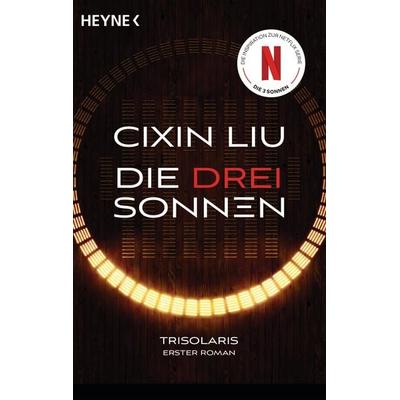 Die drei Sonnen, Taschenbuch von Cixin Liu, Heyne, 978-3-453-32277-6