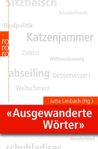 Jutta Limbach - Ausgewanderte Wörter: Eine Auswahl der interessantesten Beiträge zur internationalen Ausschreibung Ausgewanderte Wörter - Preis vom 09.10.2026 07:28:09 h