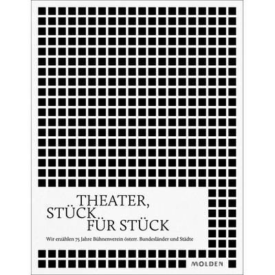 Theater, Stück für Stück, Taschenbuch von , Molden Verlag in Verlagsgruppe Styria GmbH & Co. KG, 978-3-222-15142-2