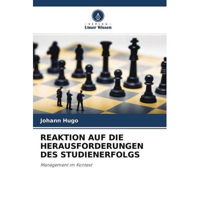 REAKTION AUF DIE HERAUSFORDERUNGEN DES STUDIENERFOLGS, Taschenbuch von Johann Hugo, Verlag Unser Wissen, 978-620-4-63788-4