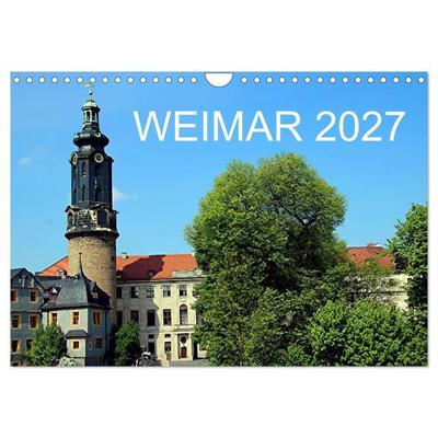 Weimar 2027 (Wandkalender 2027 DIN A4 quer), CALVENDO Monatskalender
