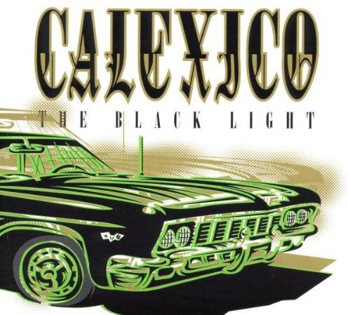 Calexico - The Black Light - Preis vom 04.10.2026 03:51:26 h