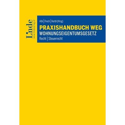 Praxishandbuch WEG | Wohnungseigentumsgesetz, Taschenbuch von Claire Charim,Alexander Albl,Christopher Cach,Marlies Deininger,Johannes Schröcksnadel,