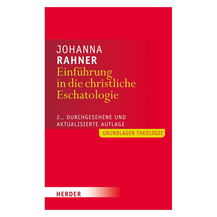 Herder Einführung in die christliche Eschatologie (Deutsch, Softcover, Johanna Rahner) (7314772)