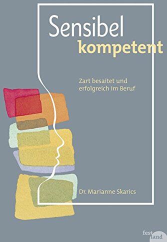 Marianne Skarics - Sensibel kompetent: Zart besaitet und erfolgreich im Beruf - Preis vom 14.10.2026 23:07:16 h
