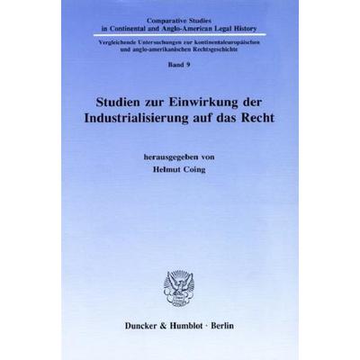 Studien zur Einwirkung der Industrialisierung auf das Recht., Taschenbuch von , Duncker & Humblot, 978-3-428-07122-7