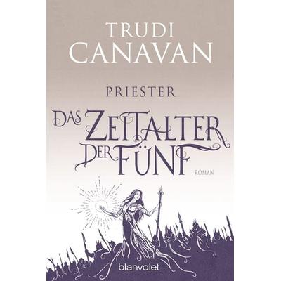 Das Zeitalter der Fünf - Priester, Taschenbuch von Trudi Canavan, Blanvalet, 978-3-7341-6175-9