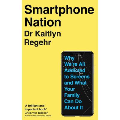 Smartphone Nation, Taschenbuch von Kaitlyn Regehr, Pan MacMillan, 978-1-03-506906-4