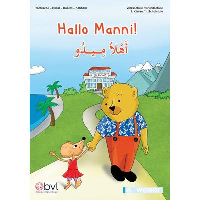 Hallo Manni! Hallo Medo! Arbeitsbuch für den Erstsprachenunterricht Arabisch in der 1. Klasse Volksschule zur mehrsprachigen Alphabetisierung,