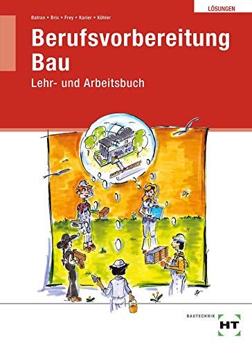 Balder Batran - Lösungen Berufsvorbereitung Bau: Lehr- und Arbeitsbuch - Preis vom 11.10.2026 03:10:56 h