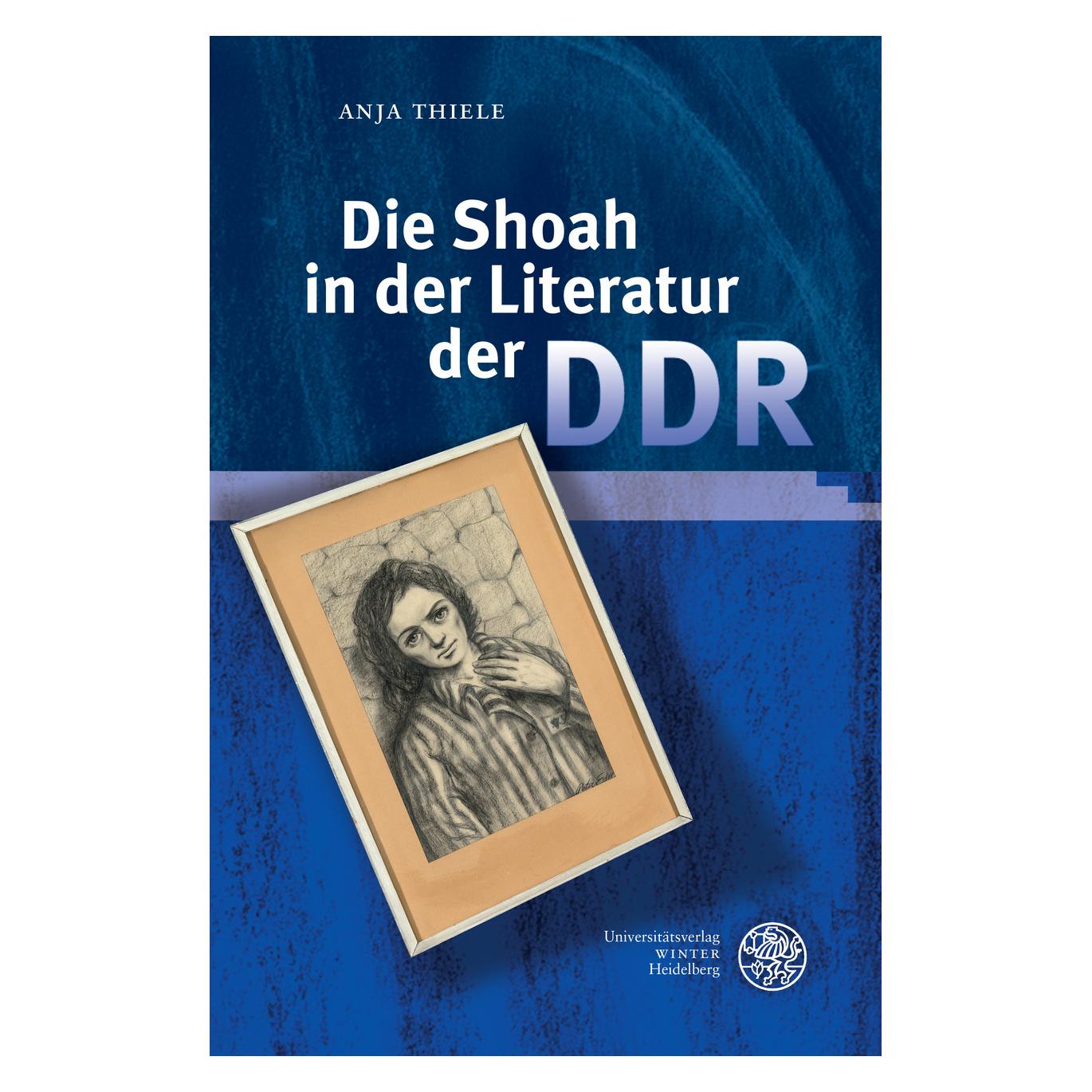 Winter Die Shoah in der Literatur der DDR (Deutsch, Hardcover, Anja Thiele) (30372245)