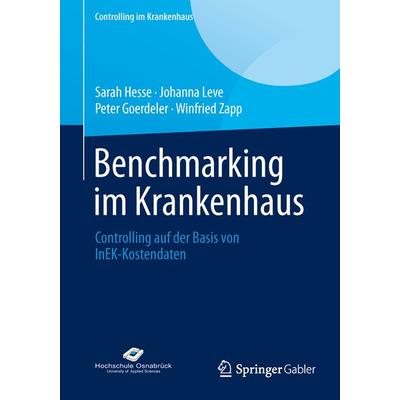 Benchmarking im Krankenhaus, Taschenbuch von Sarah Hesse,Johanna Leve,Peter Goerdeler,Winfried Zapp, Springer Fachmedien Wiesbaden GmbH,