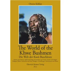 The World of the Khwe Bushmen in Southern Africa / Die Welt der Kxoé-Buschleute im südlichen Afrika, Sachbücher von Anne-Maria Fehn, Oswin Köhler