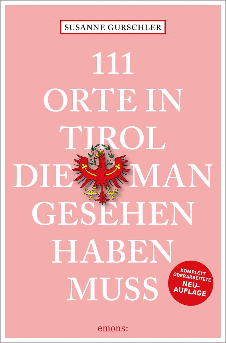 Susanne Gurschler - 111 Orte in Tirol, die man gesehen haben muss: Reiseführer; überarbeitete Neuauflage - Preis vom 11.10.2026 03:10:56 h