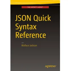 JSON Quick Syntax Reference, Fachbücher von Wallace Jackson