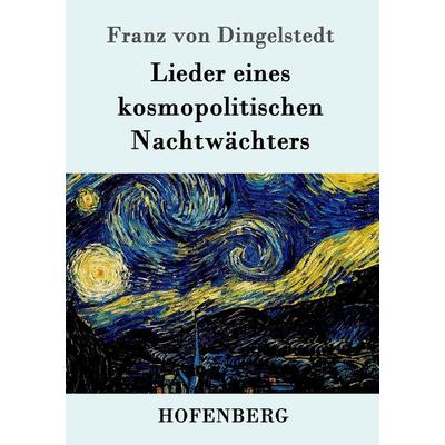 Lieder eines kosmopolitischen Nachtwächters, Taschenbuch von Franz Dingelstedt, Hofenberg, 978-3-8430-9814-4
