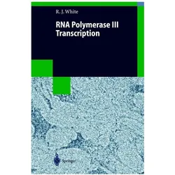 RNA Polymerase III Transcription, Fachbücher von Robert J. White