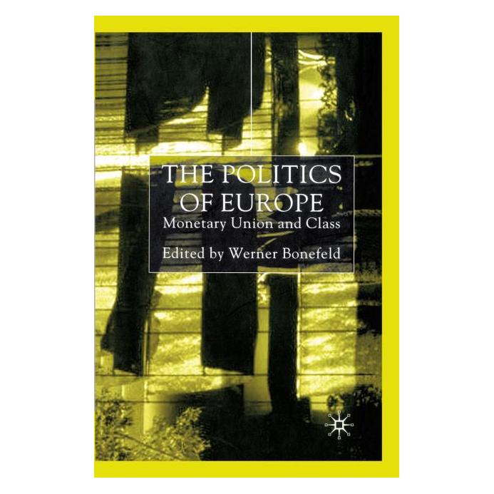 Palgrave Macmillan Uk Bonefeld:The Politics of Europe (Englisch, Hardcover, W. Bonefeld) (67736856)
