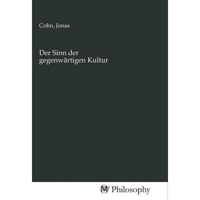 Der Sinn der gegenwärtigen Kultur, Taschenbuch von , MV-Philosophy, 978-3-96880-558-0