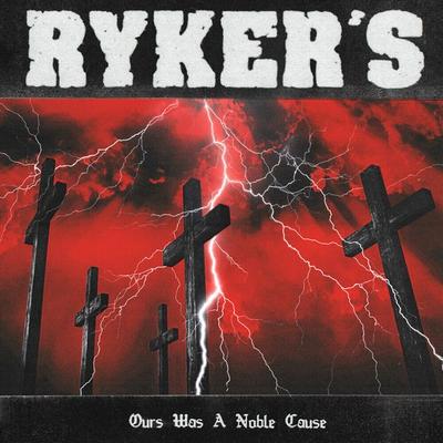 Ryker'S: Ours Was A Noble Cause - Rykers, CD