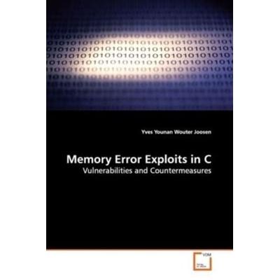 Younan, Y: Memory Error Exploits in C, Taschenbuch von Yves Younan, VDM, 978-3-639-09963-8