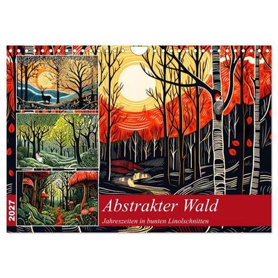 Abstrakter Wald - Jahreszeiten in bunten Linolschnitten (Wandkalender 2027 DIN A4 quer), CALVENDO Monatskalender