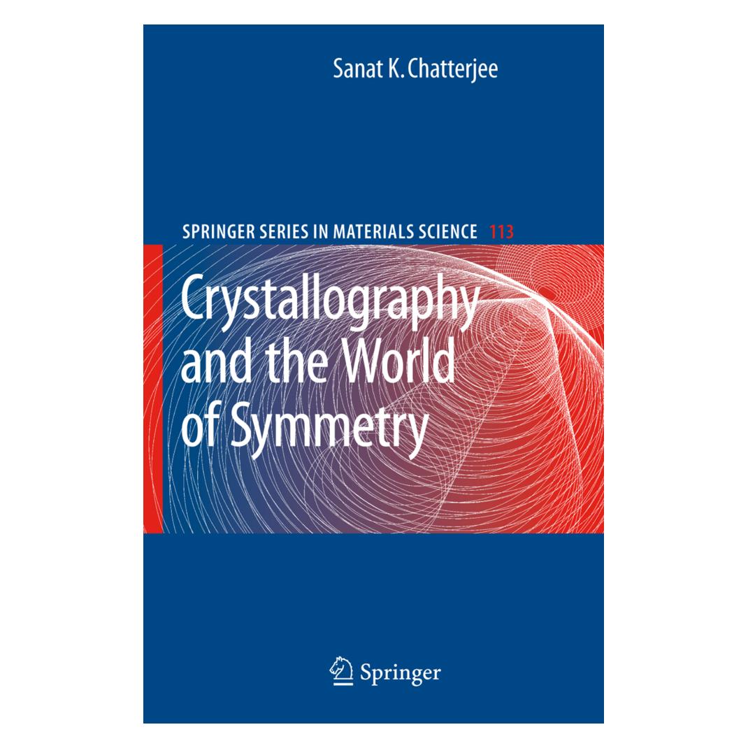 Springer Crystallography and the World of Symmetry (Englisch, Softcover, Sanat K Chatterjee, Sanat K. Chatterjee) (55372759)
