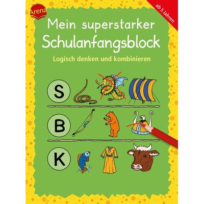 Mein superstarker Schulanfangsblock. Logisch denken und kombinieren