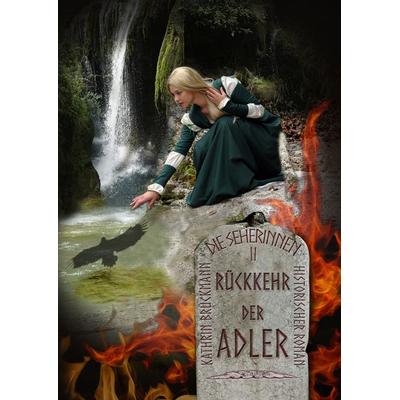 Rückkehr der Adler, Gebundene Ausgabe von Kathrin Brückmann, BoD – Books on Demand, 978-3-7460-3550-5