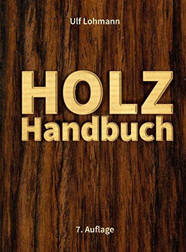 Ulf Lohmann - Holz-Handbuch: 7. Auflage - Preis vom 04.10.2026 03:51:26 h