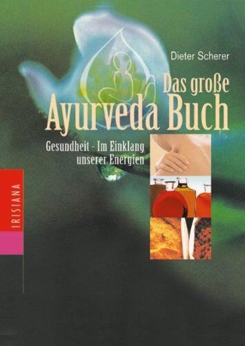 Dieter Scherer - Das große Ayurveda-Buch: Gesundheit - im Einklang unserer Energien - Preis vom 30.09.2026 09:01:18 h