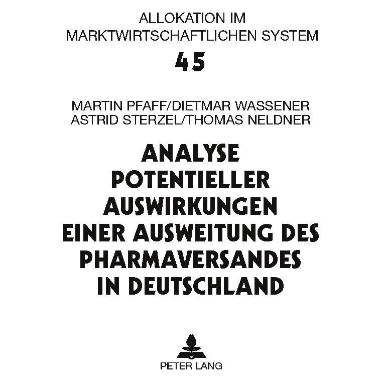 Peter Lang Analyse potentieller Auswirkungen einer Ausweitung des Pharmaversandes in Deutschland (Deutsch, Softcover, Astrid Sterzel, Dietmar Wassener, Martin Pfaff, Thomas Neldner) (56025241)