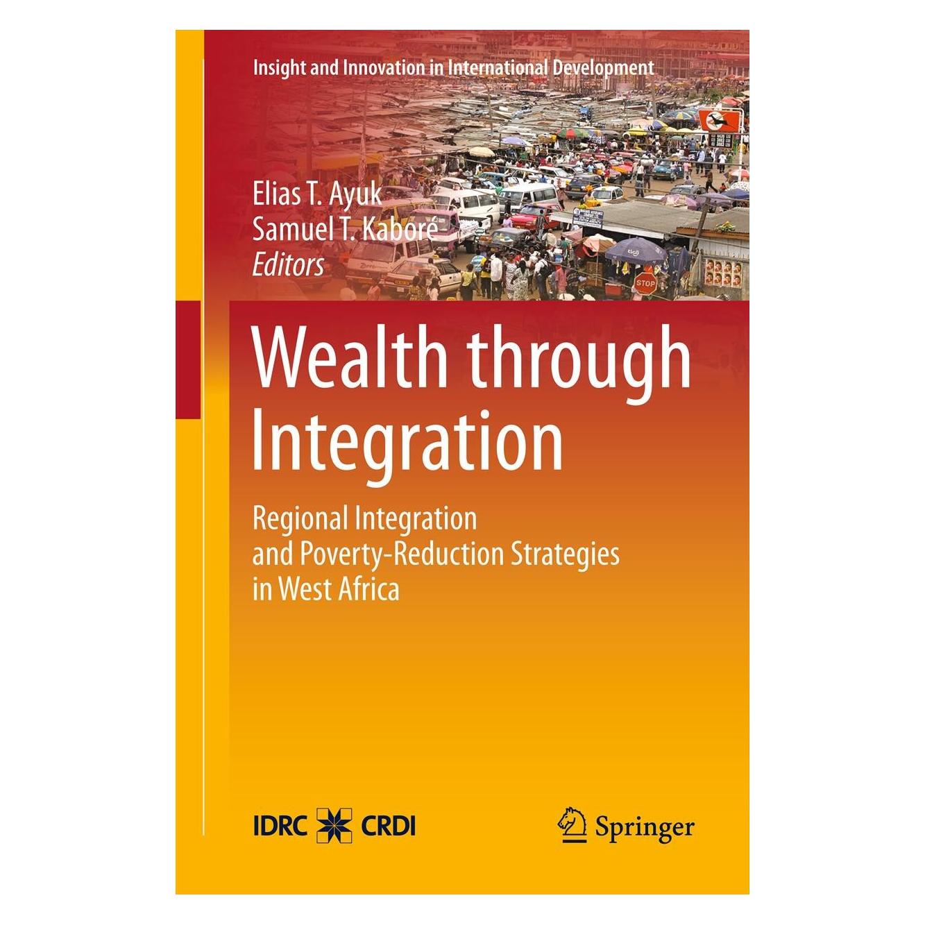 Springer Wealth through Integration (Englisch, Hardcover, Elias T. Ayuk, Samuel T. Kaboré) (9781461444145)