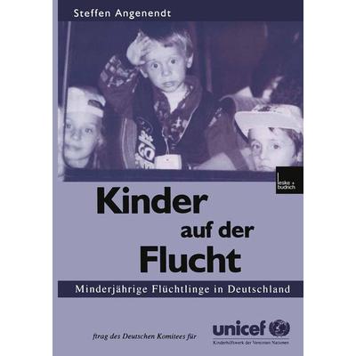 Kinder auf der Flucht, Taschenbuch von Steffen Angenendt, VS Verlag für Sozialwissenschaften, 978-3-8100-2723-8